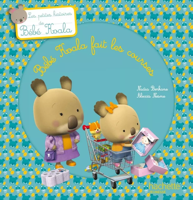 Bébé Koala fait les courses - Nadia Berkane - Hachette Enfants