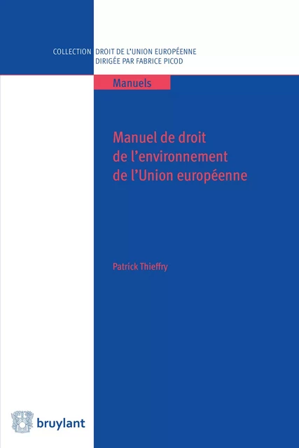 Manuel de droit de l'environnement de l'UE - Patrick Thieffry - Bruylant