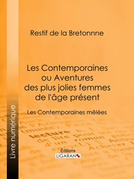 Les Contemporaines ou Aventures des plus jolies femmes de l'âge présent