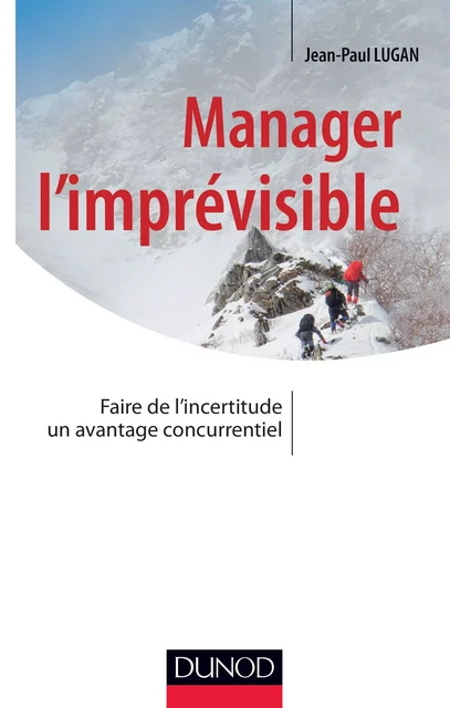 Manager l'imprévisible - Jean-Paul Lugan - Dunod