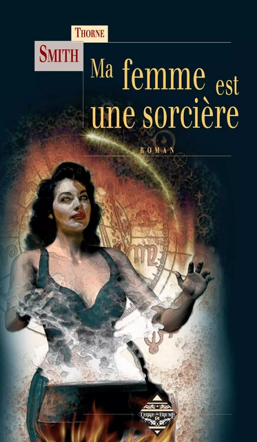 Ma femme est une sorcière - Thorne Smith - Terre de Brume