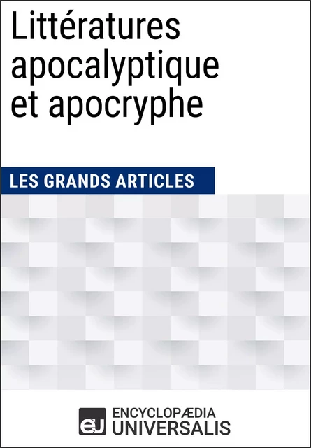 Littératures apocalyptique et apocryphe - Encyclopaedia Universalis - Encyclopaedia Universalis