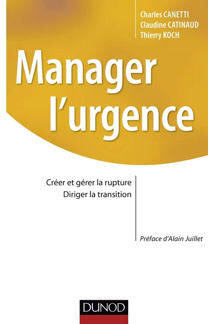 Manager l'urgence - Charles Canetti, Claudine Catinaud, Thierry Koch - Dunod