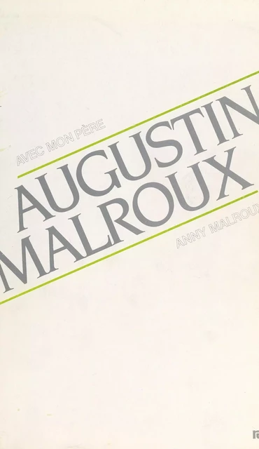 Avec mon père, Augustin Malroux - Anny Malroux - FeniXX réédition numérique