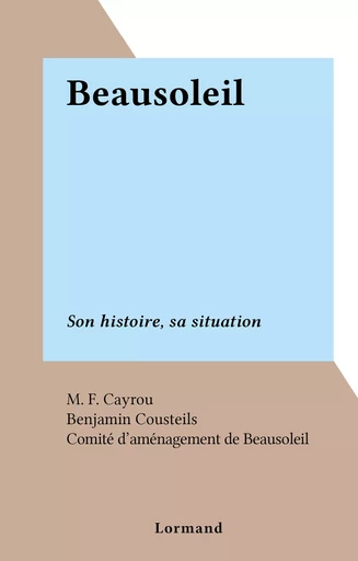 Beausoleil - M. F. Cayrou, Benjamin Cousteils, Charles Garrisson, Arnaud Ligou - FeniXX réédition numérique