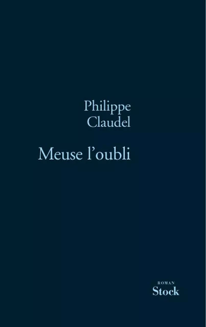 Meuse l'oubli - Philippe Claudel - Stock