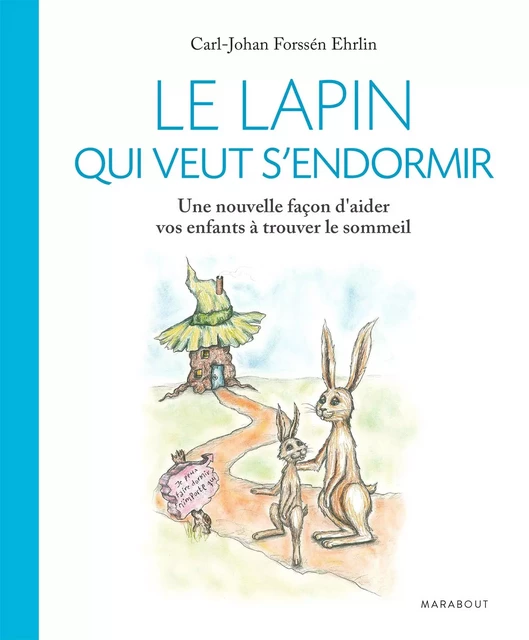 Le lapin qui veut s'endormir - Carl-Johan Forssén Ehrlin - Marabout