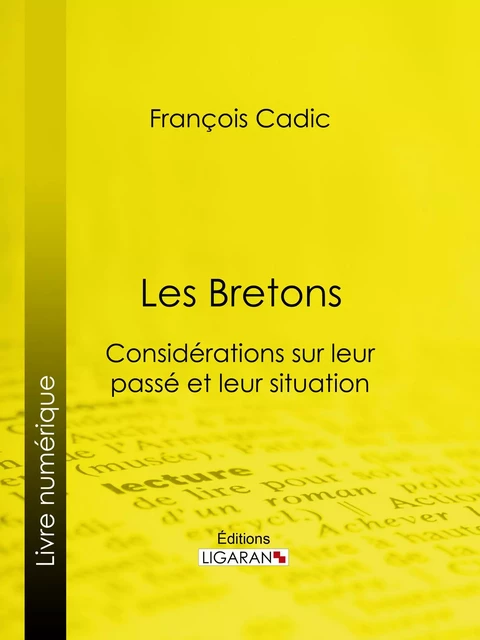 Les Bretons - François Cadic,  Ligaran - Ligaran