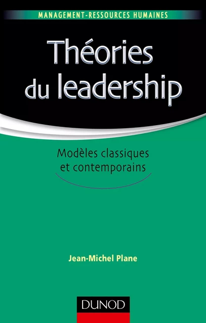 Théories du leadership - Jean-Michel Plane - Dunod