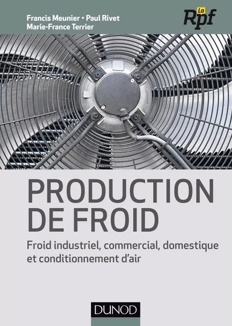 Production de froid - Francis Meunier, Paul Rivet, Marie-France Terrier - Dunod