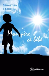 Mon père ce bébé