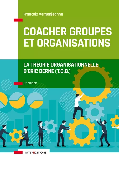 Coacher groupes et organisations - 3e éd. - François Vergonjeanne - InterEditions