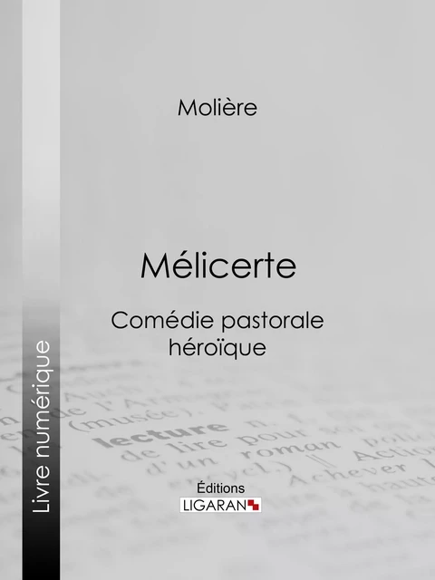 Mélicerte -  Molière - Ligaran