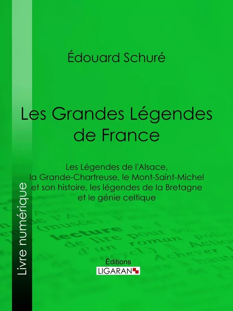 Les Grandes Légendes de France - Édouard Schuré,  Ligaran - Ligaran