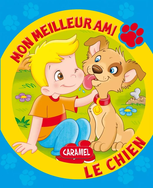 Mon meilleur ami, le chien - Monica Pierrazzi Mitri,  Mon meilleur ami - Caramel