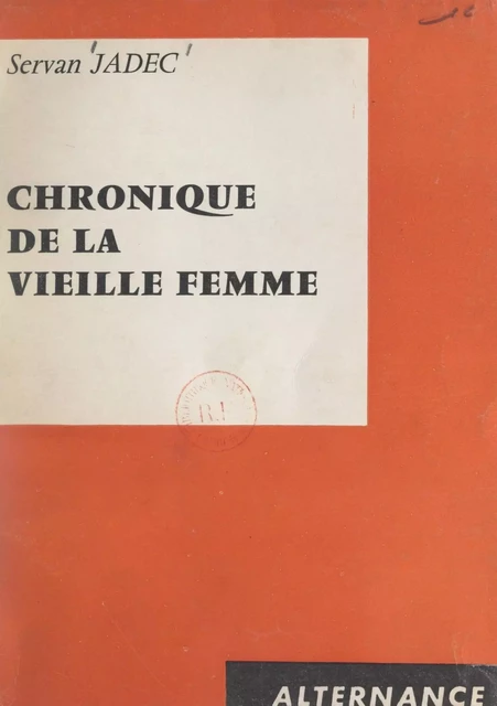 Chronique de la vieille femme - Servan Jadec - FeniXX réédition numérique