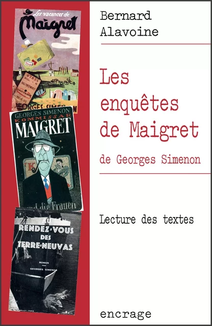 Les Enquêtes de Maigret, de Georges Simenon - Bernard Alavoine - Encrage Édition