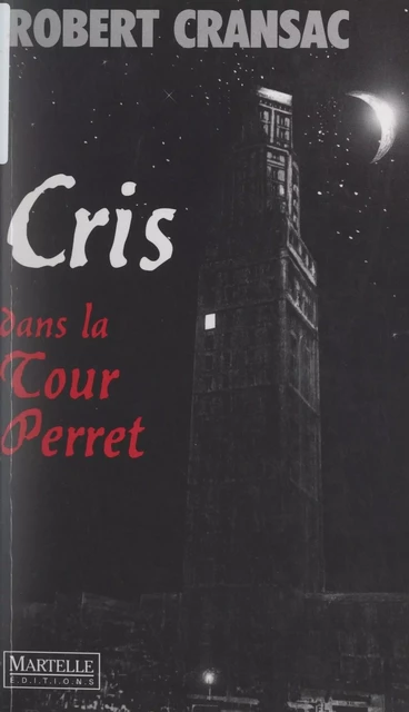 Cris dans la Tour Perret - Robert Cransac - FeniXX réédition numérique