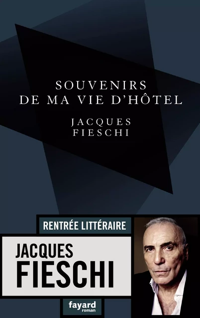 Souvenirs de ma vie d'hôtel - Jacques Fieschi - Fayard