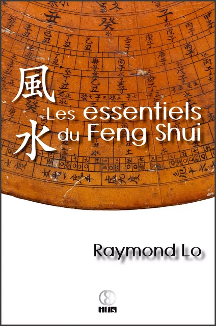 Les essentiels du Feng Shui - Raymond Lo - IFS