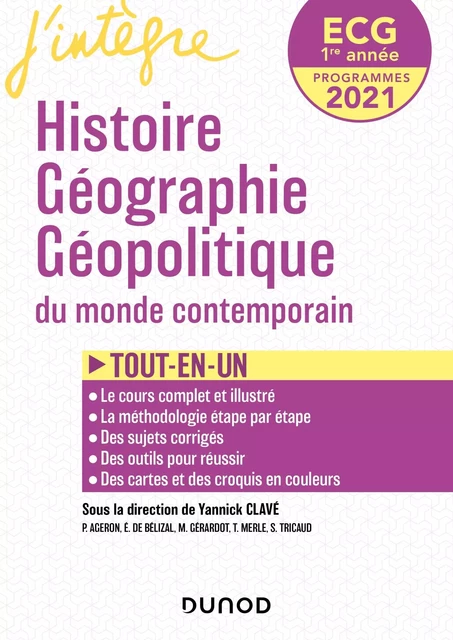 ECG 1re année Histoire Géographie Géopolitique - 2021 - Tout-en-un - Yannick Clavé, Pierre Agéron, Edouard de Bélizal, Maie Gérardot, Thomas Merle, Sabrina Tricaud - Dunod