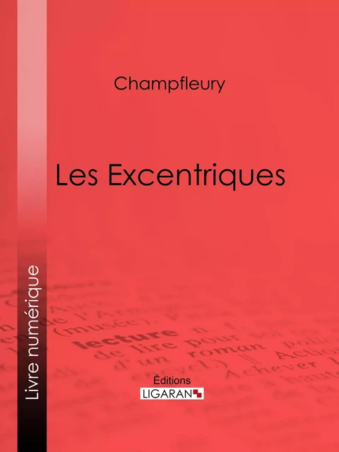 Les Excentriques -  Champfleury,  Ligaran - Ligaran