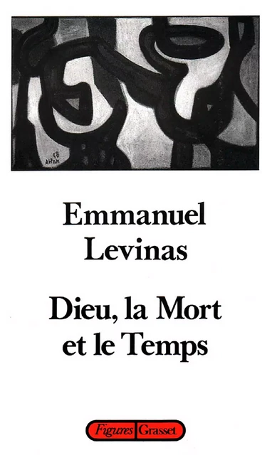 Dieu, la mort et le temps - Emmanuel Lévinas - Grasset