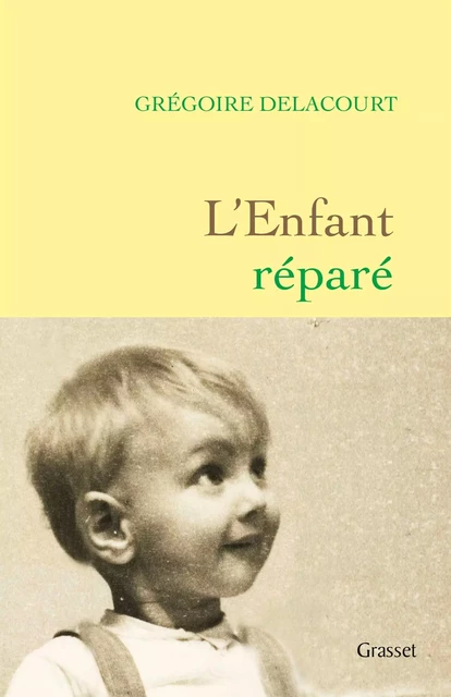 L'enfant réparé - Grégoire Delacourt - Grasset