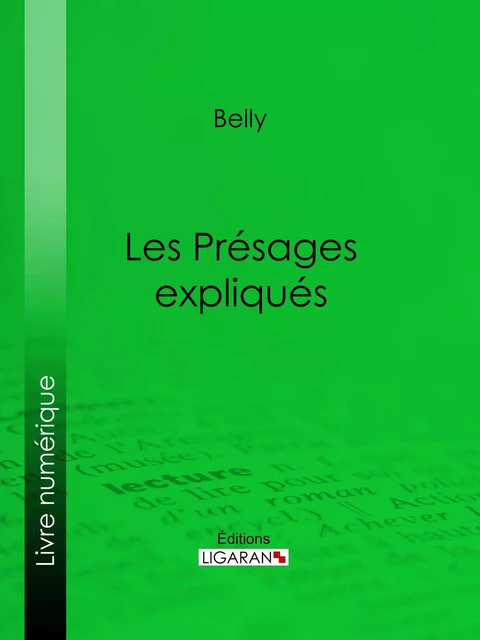 Les Présages expliqués -  Belly,  Ligaran - Ligaran