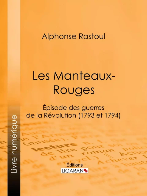 Les Manteaux-Rouges - Alphonse Rastoul,  Ligaran - Ligaran