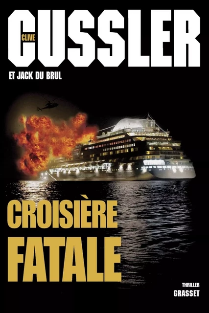 Croisière fatale - Clive Cussler, Jack Du Brul - Grasset