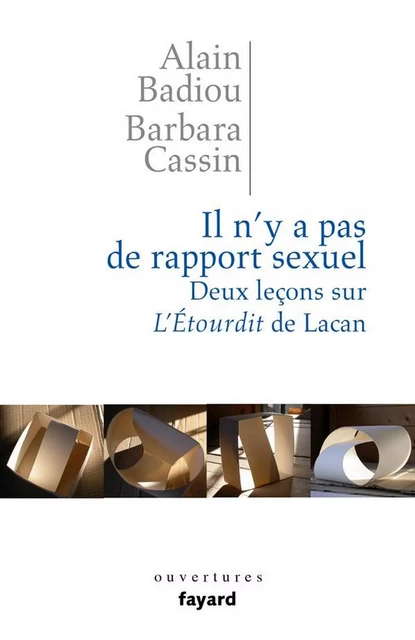 Il n'y a pas de rapport sexuel. Deux leçons sur «L'Etourdit» de Lacan - Alain Badiou, Barbara Cassin - Fayard