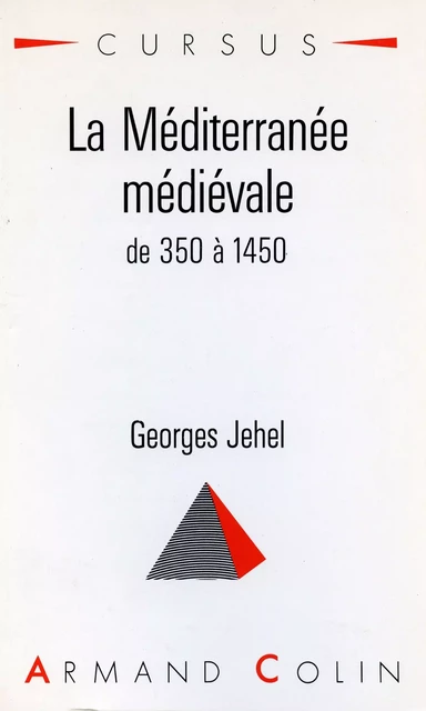 La Méditerranée médiévale - Georges Jehel - Armand Colin