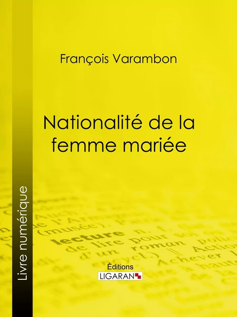 Nationalité de la femme mariée - François Varambon,  Ligaran - Ligaran