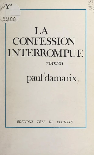 La confession interrompue - Paul Damarix - FeniXX réédition numérique