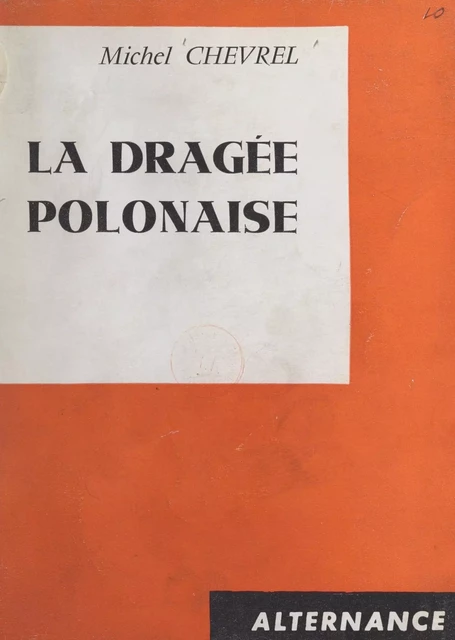 La dragée polonaise - Michel Chevrel - FeniXX réédition numérique