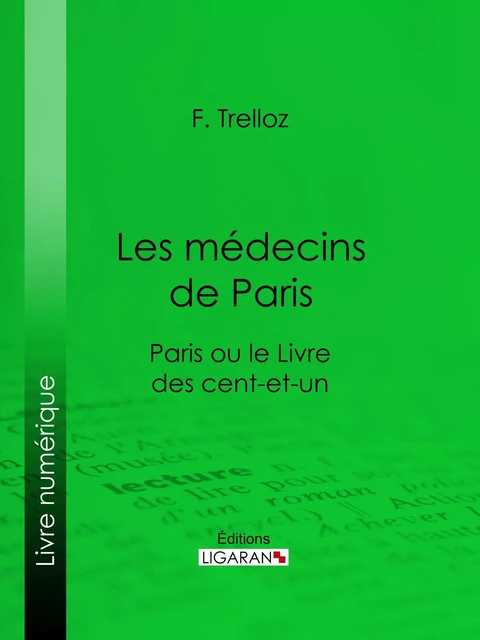 Les médecins de Paris - F. Trelloz,  Ligaran - Ligaran