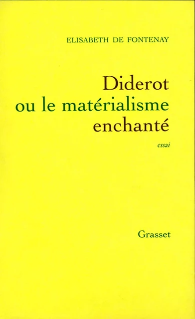 Diderot ou le matérialisme enchanté - Élisabeth de Fontenay - Grasset