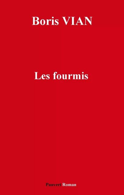 Les Fourmis - Boris Vian - Fayard/Pauvert