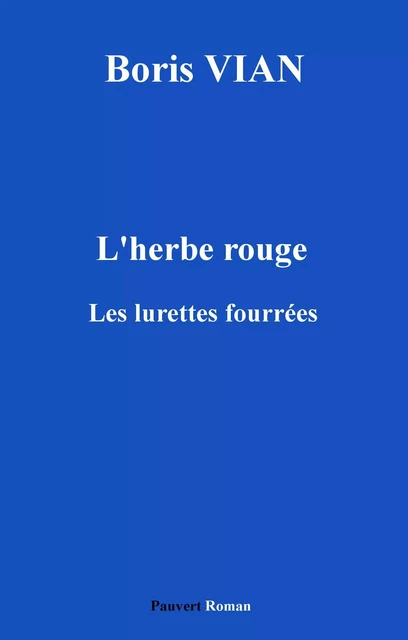 L'Herbe rouge, précédé des Lurettes fourrées - Boris Vian - Fayard/Pauvert