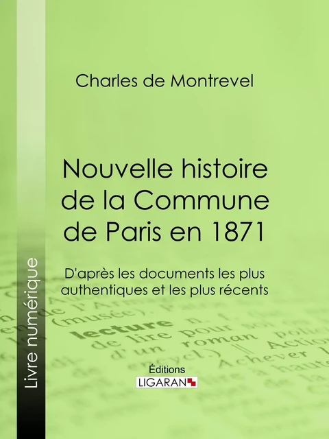 Nouvelle histoire de la Commune de Paris en 1871 - Charles de Montrevel,  Ligaran - Ligaran