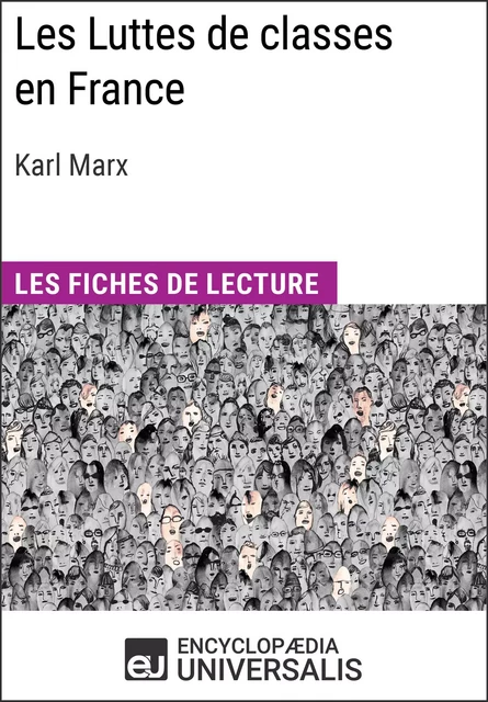 Les Luttes de classes en France de Karl Marx -  Encyclopaedia Universalis - Encyclopaedia Universalis