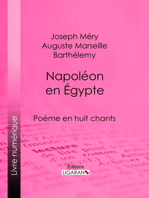 Napoléon en Égypte - Joseph Méry, Auguste Marseille Barthélemy,  Ligaran - Ligaran