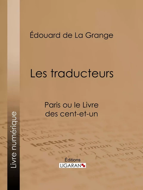 Les traducteurs - Édouard de La Grange,  Ligaran - Ligaran