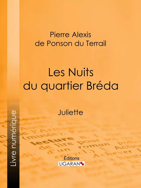 Les Nuits du quartier Bréda - Pierre Alexis de Ponson du Terrail,  Ligaran - Ligaran