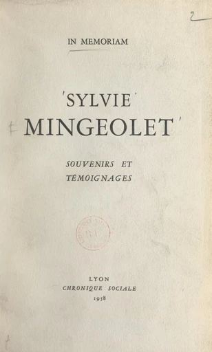 Sylvie Mingeolet, souvenirs et témoignages - René Biot, M. Brisson, Jean-Marie Brun - FeniXX réédition numérique