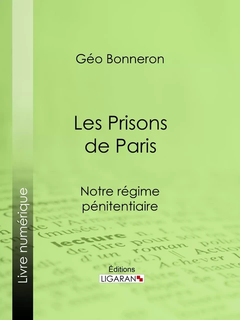 Les Prisons de Paris - Géo Bonneron,  Ligaran - Ligaran