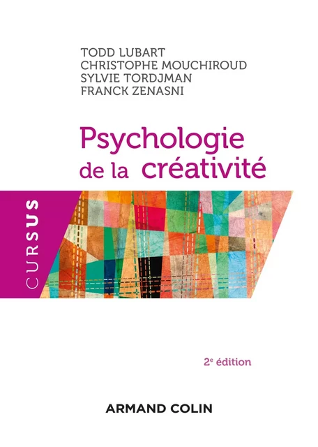 Psychologie de la créativité - 2e édition - Todd Lubart, Christophe Mouchiroud, Sylvie Tordjman, Franck Zenasni - Armand Colin