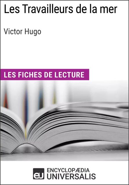 Les Travailleurs de la mer de Victor Hugo -  Encyclopaedia Universalis - Encyclopaedia Universalis