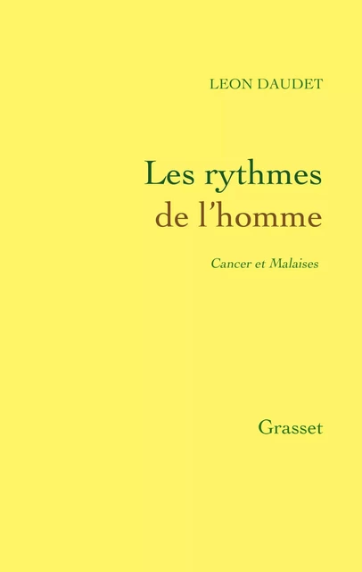 Les rythmes de l'homme - Cancer et Malaises - Léon Daudet - Grasset